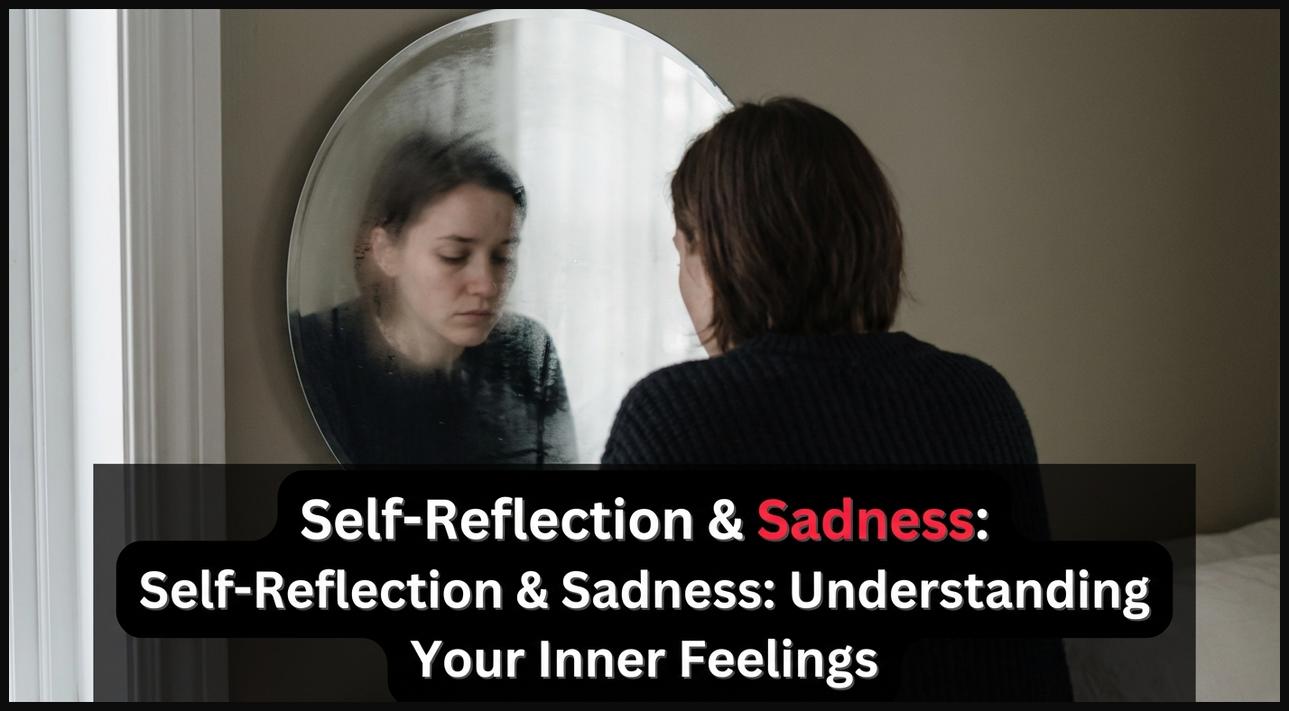 A person looking into a mirror with a sad, pensive expression, representing self-reflection and understanding inner feelings.