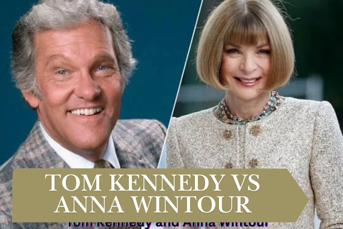Read more about the article Tom Kennedy vs Anna Wintour: Age, Height, Net Worth & Career Comparison